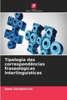 Tipologia das correspondências fraseológicas interlinguísticas (Portuguese Edition) 6209893864 Book Cover