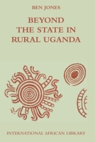 Beyond the State in Rural Uganda 0748635181 Book Cover
