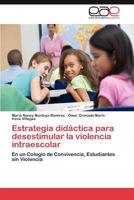 Estrategia Didactica Para Desestimular La Violencia Intraescolar 3659006637 Book Cover