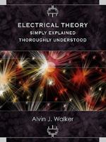 Electrical Theory: Simply Explained-Thoroughly Understood 0983135800 Book Cover