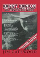 Benny Benion the Dallas Vigilantes and Texas Hold'em Poker: Stories from the Streets of Dallas 1479728020 Book Cover