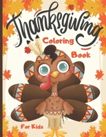 Thanksgiving Coloring Book For Kids: Colouring Book For Childrens 2-5 3-6 4-8 - Thanksgiving Book for Kids Toddlers Kindergarteners - Thanksgiving Act B08LN5HQX2 Book Cover