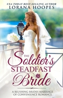 The Soldier's Steadfast Bride: A Clean Marriage of Convenience Military Romance B08XLLF2GS Book Cover