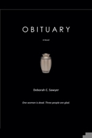 Obituary: One Woman Is Dead. Three People Are Glad. B0F49M7JPP Book Cover