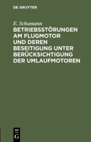 Betriebsstörungen Am Flugmotor Und Deren Beseitigung Unter Berücksichtigung Der Umlaufmotoren 3112426770 Book Cover
