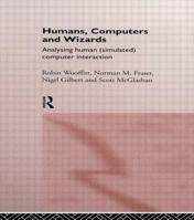 Humans, Computers and Wizards: Human (Simulated) Computer Interaction 0415069483 Book Cover