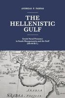 The Hellenistic Gulf: Greek Naval Presence in South Mesopotamia and the Gulf (324-64 B.C.) 1535352779 Book Cover