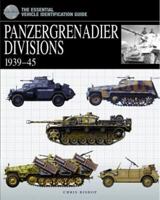 PANZERGRENADIER DIVISIONS, 1939-1945 (The Essential Vehicle Identification Guide) 1838863524 Book Cover