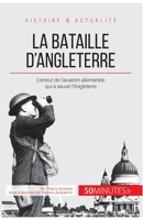 La bataille d'Angleterre: L'erreur de l'aviation allemande qui a sauvé l'Angleterre (Grandes Batailles) 2806256054 Book Cover