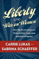 Liberty Is No War on Women 1479180459 Book Cover