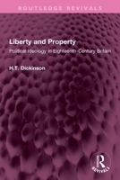 Liberty and Property: Political Ideology in Eighteenth-Century Britain 1032699000 Book Cover