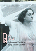 Diva: Defiance and Passion in Early Italian Cinema 0292717113 Book Cover