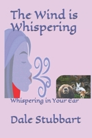 The Wind is Whispering: Whispering in Your Ear 167009703X Book Cover