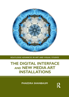 The Digital Interface and New Media Art Installations 1138605875 Book Cover