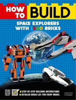 How to Build Space Explorers with LEGO Bricks 1684125413 Book Cover