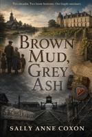 Brown Mud, Grey Ash B0H9KYHF18 Book Cover