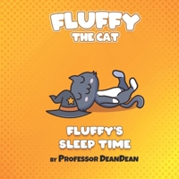 Fluffy's Sleep Time (Fluffy The Cat) 1915917069 Book Cover