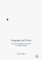 Language and Crime: Constructing Offenders and Victims in Newspaper Reports 1137453508 Book Cover