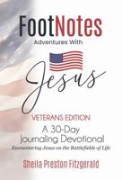 FootNotes Adventures With Jesus: Veterans Edition 1733327150 Book Cover