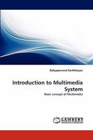 Introduction to Multimedia System: Basic concept of Multimedia 3844324011 Book Cover