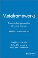 Metaframeworks: Transcending the Models of Family Therapy (Jossey-Bass Social & Behavioral Science) 0787910708 Book Cover