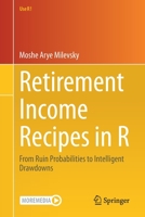 Retirement Income Recipes in R : From Ruin Probabilities to Intelligent Drawdowns 3030514331 Book Cover
