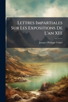 Lettres Impartiales Sur Les Expositions De L'An XIII (1804) 1167551982 Book Cover