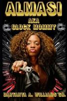 Almasi: Aka Glock Mommy 1732612226 Book Cover