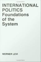 International politics: foundations of the system 0816607036 Book Cover