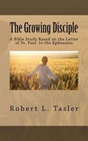 The Growing Disciple: A Bible Study Based on the Letter of St. Paul to the Ephesians 1517233534 Book Cover