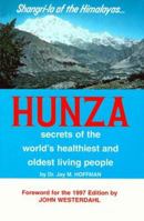 Hunza: Secrets of the World's Healthiest and Oldest Living People 0832905135 Book Cover