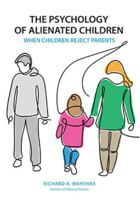 THE PSYCHOLOGY OF ALIENATED CHILDREN: When Children Reject Parents 0398094837 Book Cover