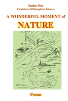 A wonderful moment of nature. Poems (Inspiration from Nature. Poems) B0H5XJZR11 Book Cover