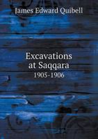 Excavations at Saqqara, 1905-1906 1019219920 Book Cover