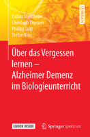Über Das Vergessen Lernen - Alzheimer Demenz Im Biologieunterricht 3662537583 Book Cover