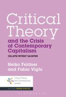 Critical Theory and the Crisis of Contemporary Capitalism (Critical Theory and Contemporary Society) 1441189092 Book Cover