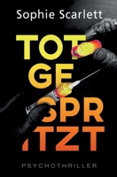Totgespritzt: Psychothriller (German Edition) 3384657195 Book Cover