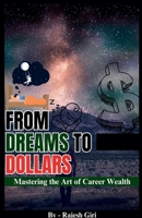 From Dreams to Dollars: Mastering the Art of Career Wealth B0CN6NJPXQ Book Cover