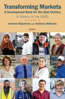 Transforming Markets: A Development Bank for the 21st Century. A History of the EBRD, Volume 2 9633864119 Book Cover