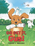 Go Get It, Gus! 1645593940 Book Cover