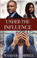 Under the Influence 0989796825 Book Cover