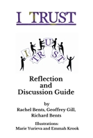 I TRUST: Reflection and Discussion Guide 1954297777 Book Cover