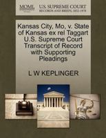 Kansas City, Mo, v. State of Kansas ex rel Taggart U.S. Supreme Court Transcript of Record with Supporting Pleadings 1270131109 Book Cover