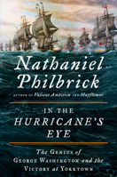 In the Hurricane's Eye: The Genius of George Washington and the Victory at Yorktown 1984827731 Book Cover