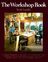 The Workshop Book: A Craftsman's Guide to Making the Most of any Work Space (Craftsman's Guide to) 1561582719 Book Cover