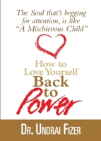 How To Love Yourself Back to Power 0578858010 Book Cover