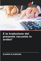 E la traduzione del presente racconto in arabo? (Italian Edition) 6206535576 Book Cover