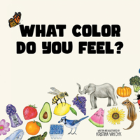 What Color Do You Feel? 166428074X Book Cover