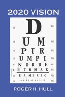 2020 Vision: Dump Trump 1696061555 Book Cover