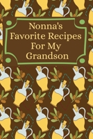 Nonna's Favorite Recipes For My Grandson: Blank Fill In Cookbook Recipe Journal 1699203938 Book Cover